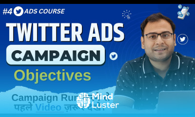 What are Campaign Objectives in Twitter Ads Twitter Ads Course 4