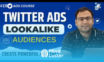 How to Create Twitter Ads Lookalike Audiences Lookalike Audiences Twitter Ads Course 15