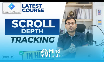 Scroll Depth Tracking as Event in GA4 using GTM Simplest Method GTM Course 15