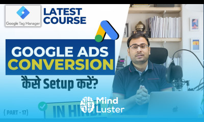 How to Setup Google Ads Conversion Tag using GTM GTM Course 17