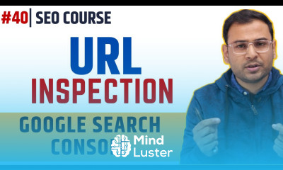 URL Inspection Report in Google Search Console How to use URL Inspection SEO Course 40