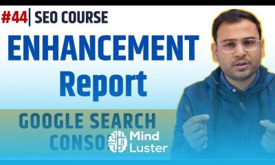 What are Enhancement Report in Google Search Console Enhancement Report SEO Course 44