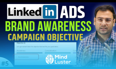 Brand Awareness in LinkedIn Ads Brand Awareness Campaign Objective Linkedin Ads Course 5