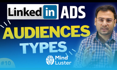 LinkedIn Audience Targeting Types of Audiences in LinkedIn Ads LinkedIn Ads Course 10