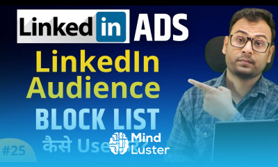 How to Use Block Lists for LinkedIn Audience Network LinkedIn Ads Course 25
