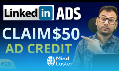 How to Get 50 Ad Credit from LinkedIn Ads Complete Process LinkedIn Ads Course 29