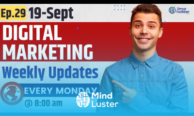 Ep 29 19th Sep Digital Marketing Weekly Updates Umar Tazkeer