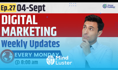 Ep 27 Digital Marketing Weekly Updates Umar Tazkeer