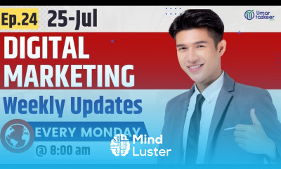 Ep 24 Digital Marketing Weekly Updates 25 07 2022 Umar Tazkeer
