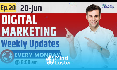 Ep 20 Digital Marketing Weekly Updates Umar Tazkeer
