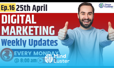 Digital Marketing Weekly Updates 25th April Umar Tazkeer Episode 16