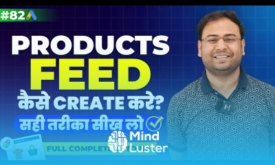 How to Create Products Feed Product Feed Google Shopping Ads Google Ads Course 82
