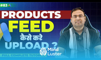 How to upload Product Feed into Google Merchant Center Google ads Course 83