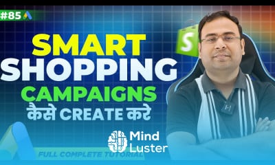 Smart Shopping Campaign Tutorial How to Run Smart Shopping Campaign Google Ads Course 85