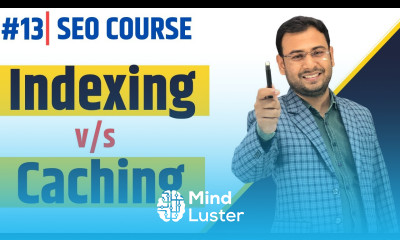 Difference between Indexing vs Caching Latest SEO Course 13