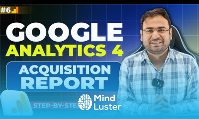 Google Analytics 4 Course Acquisition Reports in GA4 Part 6 UmarTazkeer