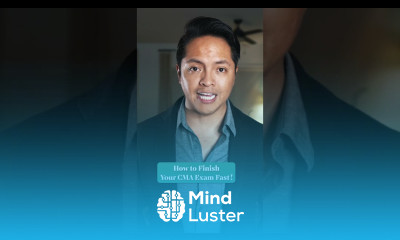 Learn How to Finish Your CMA Exam Fast - Mind Luster