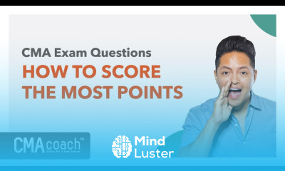 CMA Exam Questions HOW TO SCORE THE MOST POINTS