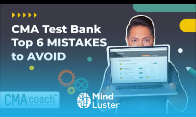 CMA Test Bank Top 6 MISTAKES to AVOID