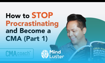 How to STOP Procrastinating and Become a CMA Part 1 of 2