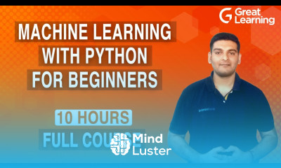 Machine Learning with Python for Beginners Learn Machine Learning in 10 Hours Great Learning
