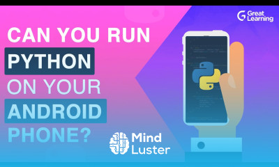 How to run Python on Android phones Python for Android Python on mobile Great Learning
