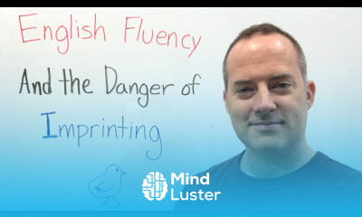 English Fluency And The Danger Of Imprinting