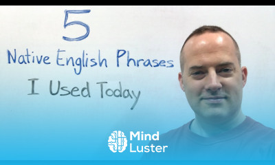 5 Native English Phrases I Used Today