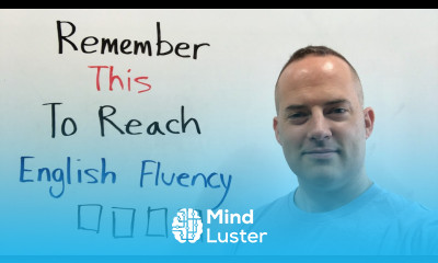 Remember This To Reach English Fluency