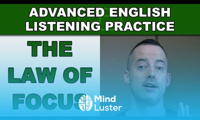 The Law of Focus Advanced English Listening Practice 34 EnglishAnyone com