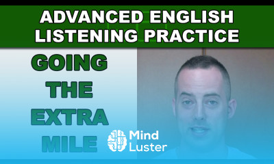 Going the Extra Mile Advanced English Listening Practice 38 EnglishAnyone com