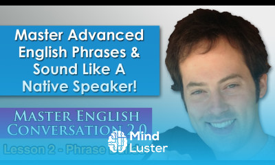 Advanced English Phrases 3 How To Speak English Naturally Master English Conversation 2 0