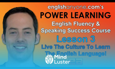 Speak English Fluently 3 Learn By Living Culture English Fluency Speaking Success Course