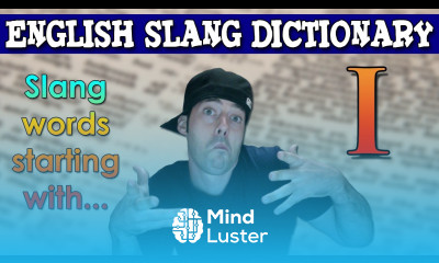 English Slang Dictionary I Slang Words Starting With I English Slang Alphabet