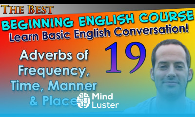 019 Adverbs of Frequency Time Manner Place Beginning English Lesson Basic English Grammar