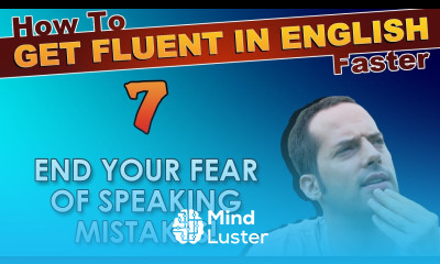 7 END your FEAR of English speaking mistakes How To Get Fluent In English Faster