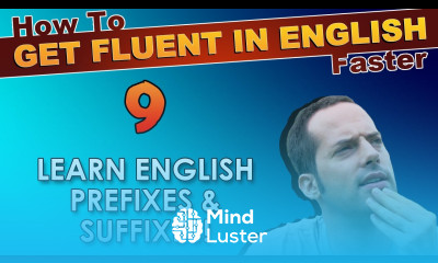 9 What are English prefixes suffixes How To Get Fluent In English Faster