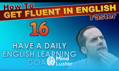 16 Do you have a daily English learning goal How To Get Fluent In English Faster