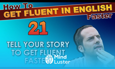 21 Tell YOUR story and build speaking confidence How To Get Fluent In English Faster