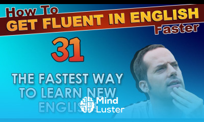 31 The FASTEST WAY to learn new English How To Get Fluent In English Faster
