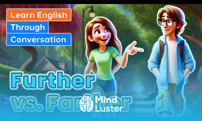 Further vs Farther What s the Difference Learn English through Conversations