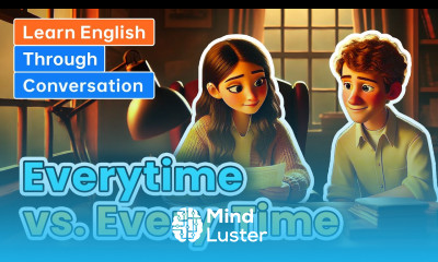 Everytime vs Every Time Learn English through Conversations
