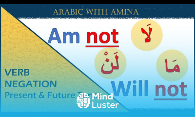 Mastering negation in Arabic How to Use ما لن and لا to Negate Present and Future Verbs