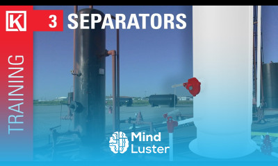 Intro to 2 Phase 3 Phase Separators Oil Gas Training Basics