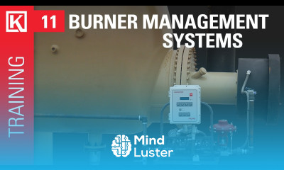 Components and Operation of Burner Management Systems BMS in Direct Indirect Fired Vessels