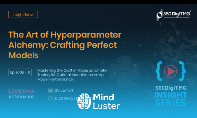 Unlocking Data Insights Episode 6 The Art of Hyperparameter Alchemy Crafting Perfect Models