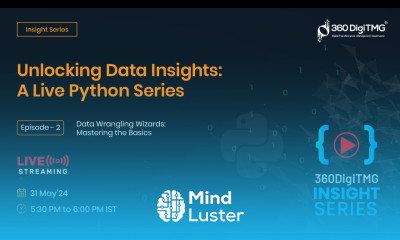 Unlocking Data Insights A live Python Series Part 2 Data Wrangling Wizards Mastering the Basics