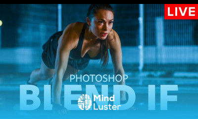 “Blend If” In Photoshop The Best Blending Tool Explained PTH 4