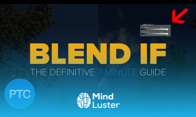 How To Use “Blend If” In Photoshop Like a PRO The Definitive 7 Minute Guide