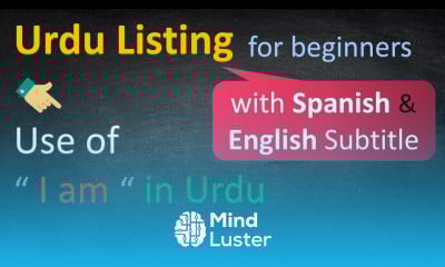 Urdu Listing with Spanish Subtitle Urdu for Beginners